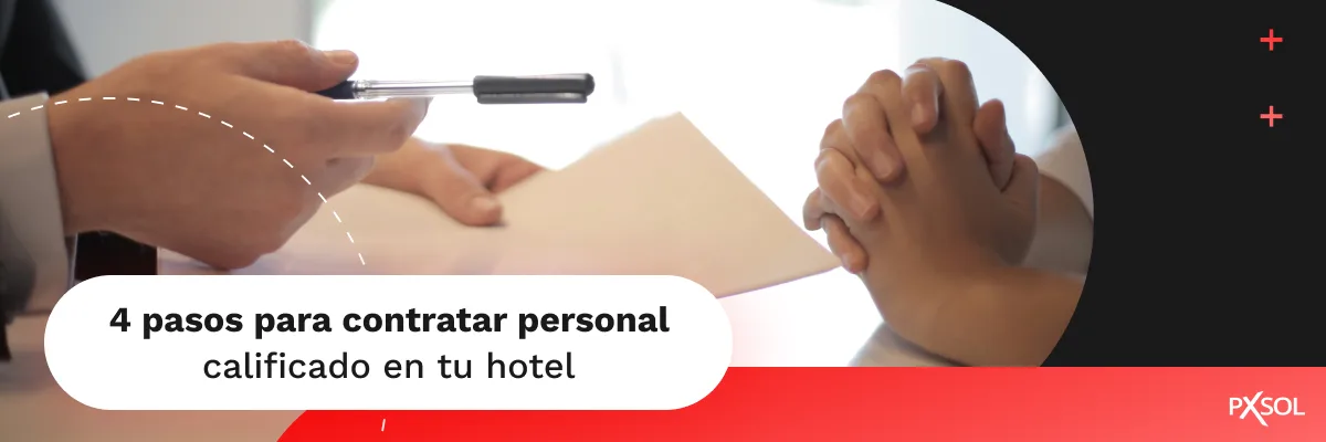 4 pasos que pueden ayudarte a reclutar personal calificado en tu hotel